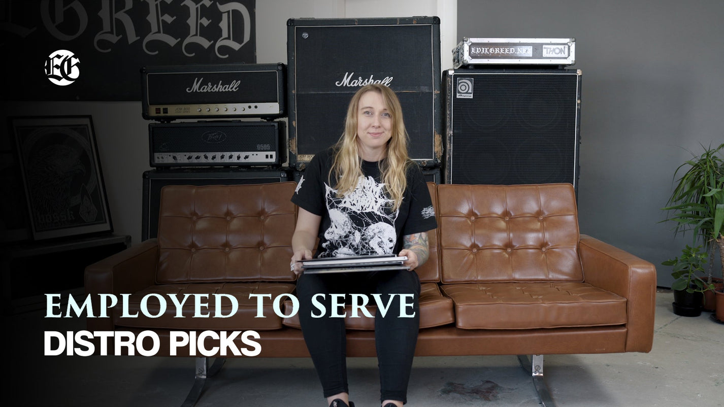 EMPLOYED TO SERVE - Evil Greed's Distro Picks