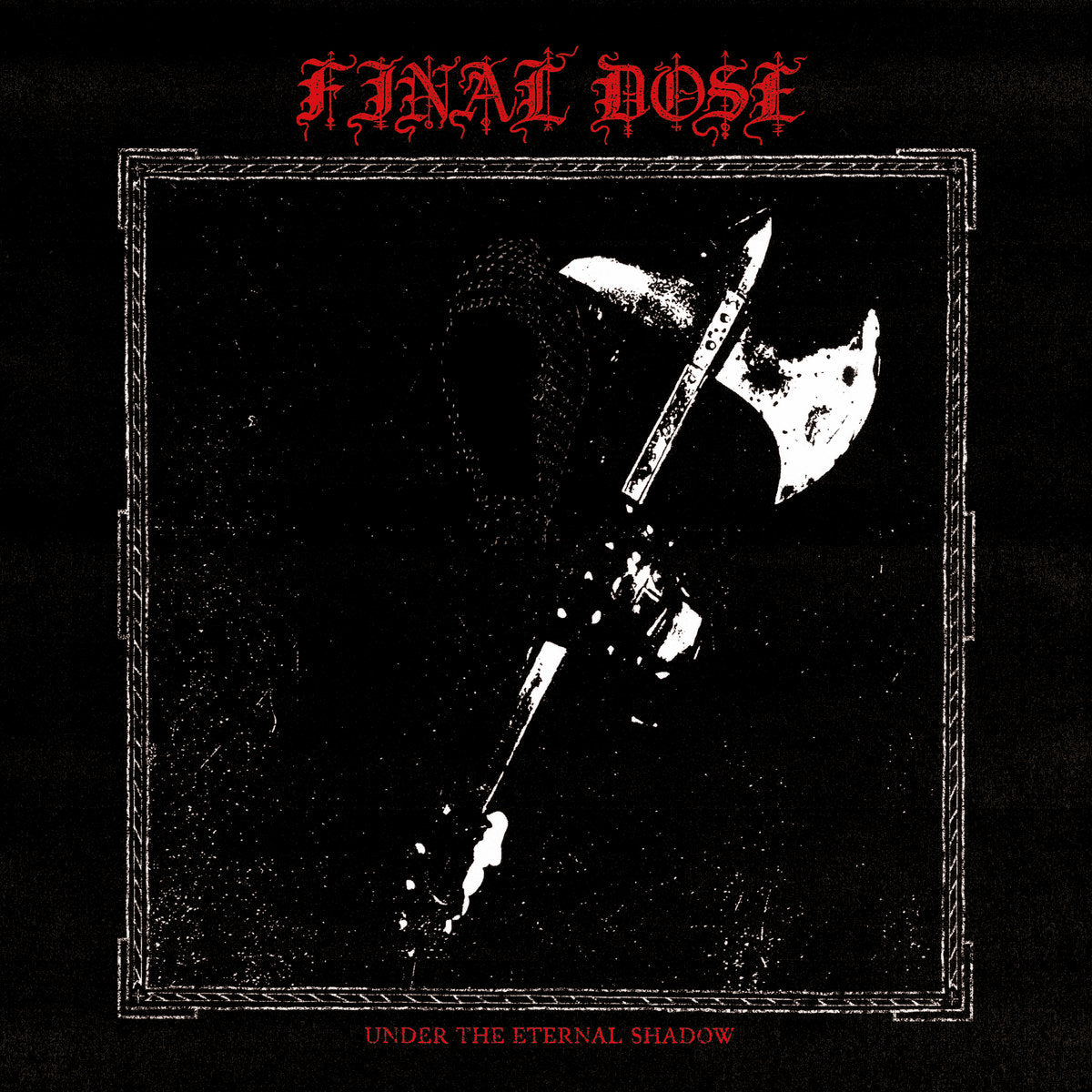 FINAL DOSE "Under The Eternal Shadow" CD