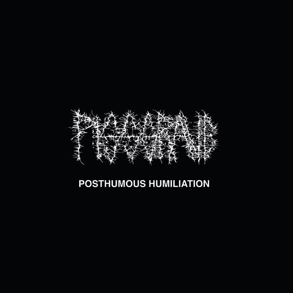 PISSGRAVE "Posthumous Humiliation" LP